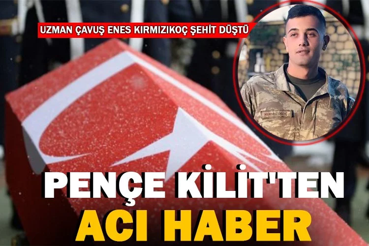 Pençe Kilit Harekatı bölgesinden acı haber: 1 asker şehit oldu