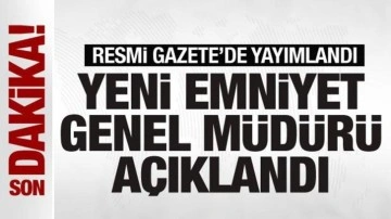 Resmi Gazete'de yayımlandı! Emniyet Genel Müdürlüğüne Erol Ayyıldız atandı