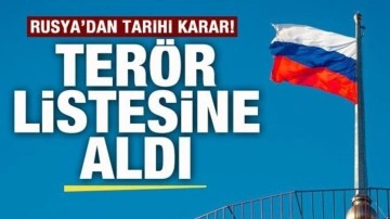 Rusya'dan tarihi karar! Resmen terör listesine aldı!