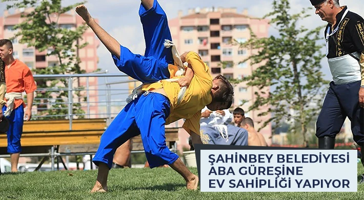 Şahinbey Belediyesi aba güreşine ev sahipliği yapıyor 