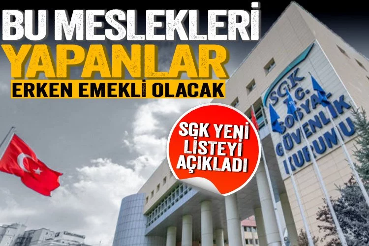 SGK erken emeklilik listesini güncelledi! İşte bu 5 meslek çalışanları erken emekli olabilecek