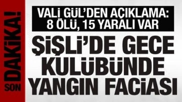 Şişli'de gece kulübünde yangın: 8 kişi hayatını kaybetti