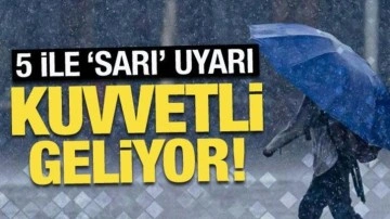 Son Dakika... 5 ile 'sarı' uyarı: Kuvvetli yağış geliyor!