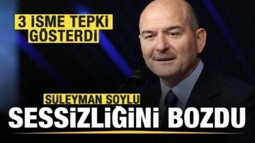 Süleyman Soylu sessizliği bozdu! 3 isme tepki gösterdi