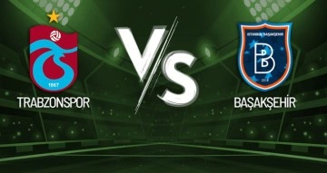 Trabzonspor-Başakşehir Maçı Canlı Anlatım