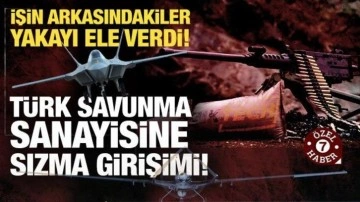 Türk Savunma Sanayisine sızma girişimi! İşin arkasındakiler yakayı ele verdi