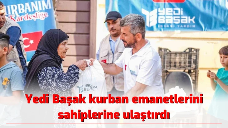 Yedi Başak kurban emanetlerini sahiplerine ulaştırdı