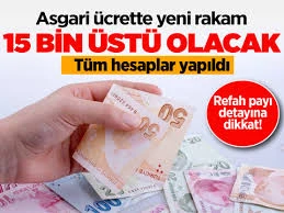 Yeni asgari ücret 15 bin üstü olacak! Tüm hesaplar yapıldı refah payı detayı