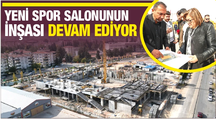 YENİ SPOR SALONUNUN İNŞASI DEVAM EDİYOR