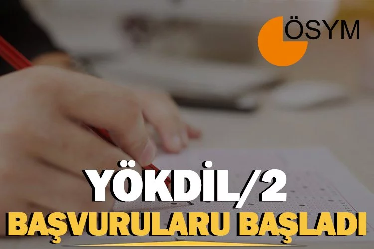 YÖKDİL/2 başvuruları başladı