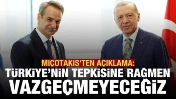 Yunanistan: Türkiye'nin tepkisine rağmen vazgeçmeyeceğiz